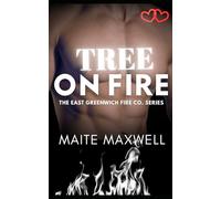 Tree on Fire: A Small-Town Firefighter Friends-to-Lovers Forbidden Romance: 6
