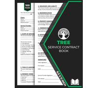 Tree Service Contract Book: Agreement between a service provider and a client that outlines the terms & conditions for tree services | 50 Forms