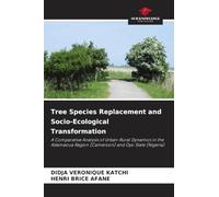 Tree Species Replacement and Socio-Ecological Transformation: A Comparative Analysis of Urban-Rural Dynamics in the Adamaoua Region (Cameroon) and Oyo State (Nigeria)