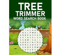 Tree Trimmer Word Search Book: A Puzzle Book With Tree Trimming Terms Theme