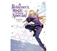 Treece Wookjakga Usonan A Returner's Magic Should Be Special, Vol. 4 (Tascabile)