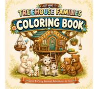 Treehouse Families Coloring Book: Cute & Cozy Animal Adventures to Color