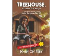 TREEHOUSE STORIES FOR BOYS: Basketball, School, Friends Stories that changed my life (Second Edition)