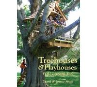Treehouses & Playhouses You Can Build