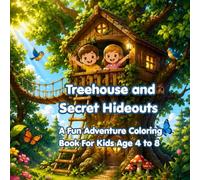 Treehouses & Secret Hideouts: A Fun Adventure Coloring Book for Kids Ages 4-8
