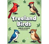 Treeland Birds: Coloring Book for Young Adults and Kids with Bold and Big Coloring Pages for Relaxation Highlighting Birds, Wildlife, Forest, Trees and More