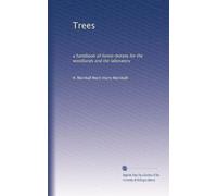 Trees a handbook of forest-botany for the woodlands and the laboratory. 5