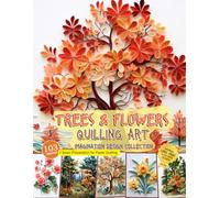 Julia Blish Trees and Flowers Quilling Art Imagination Design Collec (Tascabile)