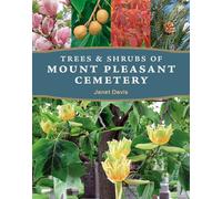Trees and Shrubs of Mount Pleasant Cemetery