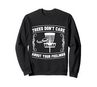 Trees Don't Care About Your Feelings Disco Golf Basket Divertente Felpa
