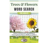 Trees & Flowers Word Search for Adults: 55 Easy-to-Read Puzzles with 660 Words Featuring Garden Blooms, Wildflowers & More | Fun and Relaxing Brain Games for Stress Relief
