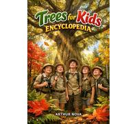 TREES FOR KIDS ENCYCLOPEDIA: an educational, entertaining and informative book