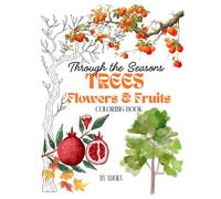 Trees Fruits and Flowers coloring book: Through the Seasons