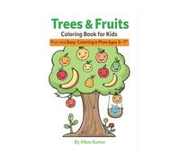 Trees & Fruits Coloring Book for Kids: Fun and Easy Nature Coloring Pages for Kids Ages 3-7 - Cute Trees, Happy Plants & Smiling Fruits!