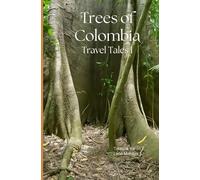 Trees of Colombia: Travel Tales
