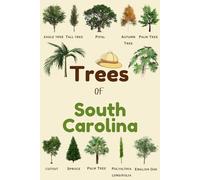Trees Of South Carolina: Identification Log Book for Trees Enthusiasts, Trees Journal to Observe and Record Trees Collecting Information, Trees Lovers (Gifts for Kids And Dendrologists)