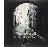 Treetop Flyers - It's About Time