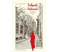 Treffpunkt Andernach: Anthologie der Autorengruppe 'Schreiben!'