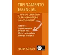 TREINAMENTO ESSENCIAL: O manual definitivo da transformação no atendimento
