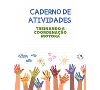 Treinando a coordenação motora - Caderno de atividades