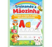 Treinando a mãozinha: Atividades de traçado do alfabeto para aprender brincando