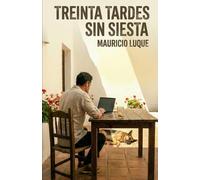 Treinta tardes sin siesta: Relatos cortos