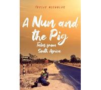 Treive Nicholas A Nun and the Pig: Tales from South Africa (Copertina rigida)