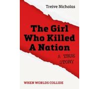 Treive Nicholas The Girl Who Killed A Nation (Tascabile)