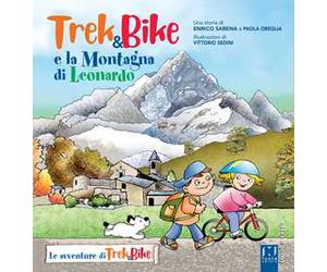 Trek&bike e la montagna di Leonardo. Ediz. a colori
