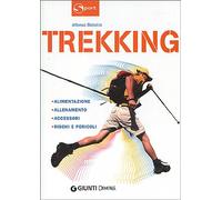 Trekking. Alimentazione allenamento accessori rischi e pericoli