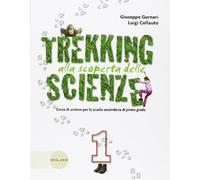 Trekking. Alla scoperta delle scienze. Con laboratorio. Per la Scuola media. Con CD-ROM. Con espansione online (Vol. 1)