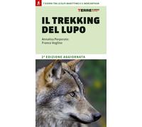 Il trekking del lupo. 7 giorni tra le Alpi Marittime e il Mercantour