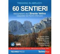 Trekking in Abruzzo. 60 sentieri. Escursioni sul Sirente Velino. Ciaspolate nei Parchi d'Abruzzo. Con CD-ROM