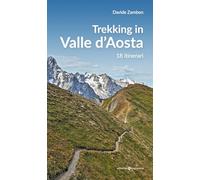 Trekking in valle d'Aosta. 18 itinerari