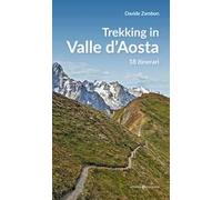 Trekking in valle d'Aosta. 18 itinerari