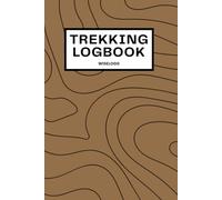 Trekking Logbook: Journal for Hiking, Climbing & Outdoor Adventures
