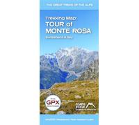 Trekking Map: Tour of Monte Rosa - Switzerland & Italy (The Great Treks of the Alps): English/French/German; 1:40,000 Mapping; Free Gpx Downloads; Waterproof; Tear-Resistant; Light