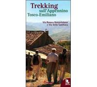 Trekking sull'appennino tosco-emiliano. Via Romea Nonantolana e via della Sambuca
