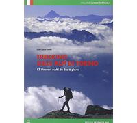 Trekking sulle Alpi di Torino. 12 itinerari scelti dai 3 ai 6 giorni - Boe...