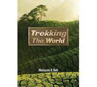 Trekking the World: Malaysia & Bali