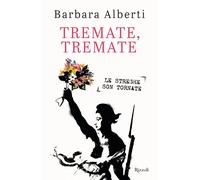 Tremate, Tremate. Le streghe son tornate - 2024 - Rizzoli (Varia)
