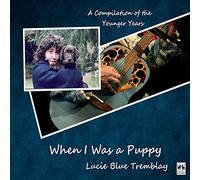 Tremblay, Lucie Blue - When I Was A Puppy