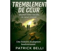 Tremblement de coeur: Quand l'âme vacille, le coeur résiste
