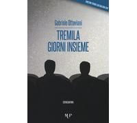Tremila giorni insieme - Ottaviani Gabriele