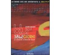 Tremilaottocentosessantadue giorni. La candida storia dei Blur