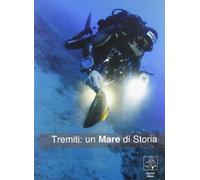 Tremiti. Un mare di storia