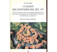 Tremolanti,Ezio. - I catasti dei contadini del sec.XV. Aspetti storici, socio-ec