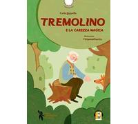 Tremolino e la carezza magica. Ediz. illustrata
