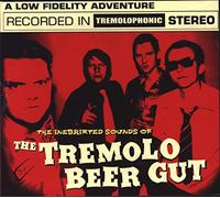 Tremolo Beer Gut - The Inebriated Sounds of...