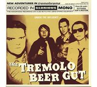 Tremolo Beer Gut - Under the Influence of...
